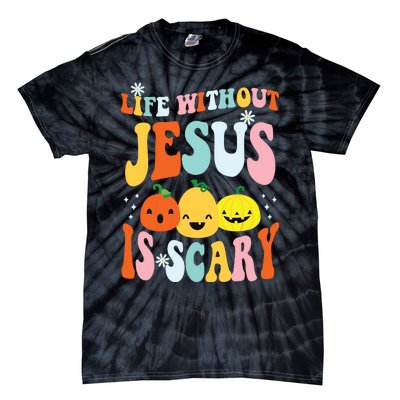 Life Is Scary Without Jesus Christian Faith Halloween Tie-Dye T-Shirt