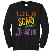 Life Is Scary Without Jesus Christian Halloween Costume Sweatshirt