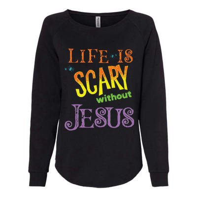 Life Is Scary Without Jesus Christian Halloween Costume Womens California Wash Sweatshirt