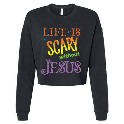 Life Is Scary Without Jesus Christian Halloween Costume Cropped Pullover Crew