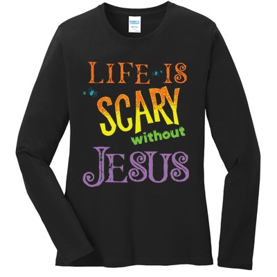 Life Is Scary Without Jesus Christian Halloween Costume Ladies Long Sleeve Shirt