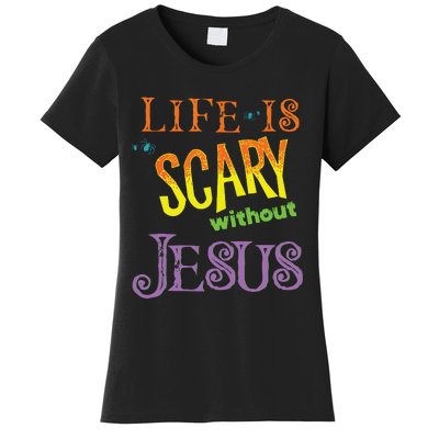 Life Is Scary Without Jesus Christian Halloween Costume Women's T-Shirt