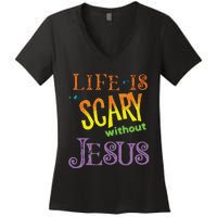 Life Is Scary Without Jesus Christian Halloween Costume Women's V-Neck T-Shirt