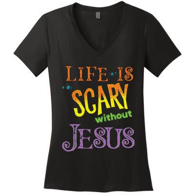 Life Is Scary Without Jesus Christian Halloween Costume Women's V-Neck T-Shirt