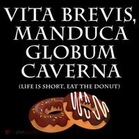 Life Is Short, Eat The Donut Latin Language Button