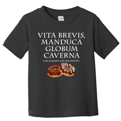 Life Is Short, Eat The Donut Latin Language Toddler T-Shirt