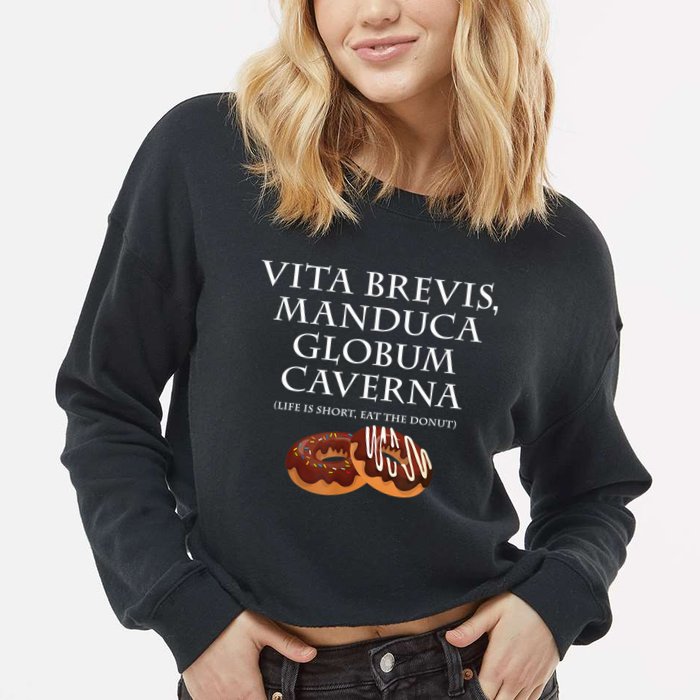 Life Is Short, Eat The Donut Latin Language Cropped Pullover Crew