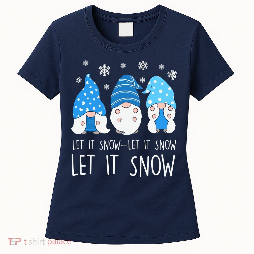 Let It Snow Gnomes Winter Holiday Cute Women's T-Shirt