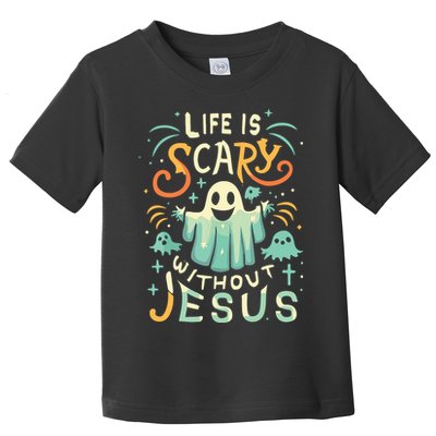Life Is Scary Without Jesus Christian Halloween Funny Toddler T-Shirt
