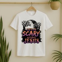Life Is Scary Without Jesus Funny Halloween Christian T-Shirt