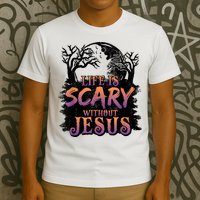 Life Is Scary Without Jesus Funny Halloween Christian T-Shirt