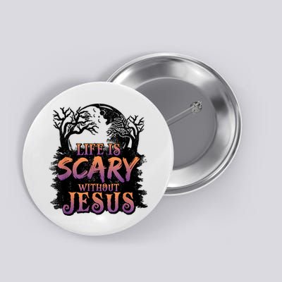 Life Is Scary Without Jesus Funny Halloween Christian Button