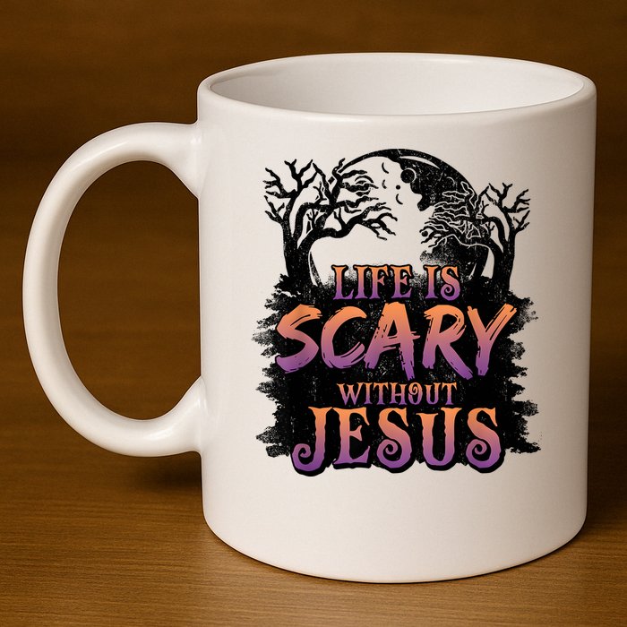 Life Is Scary Without Jesus Funny Halloween Christian 11oz C Handle Ceramic Mug