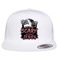 Life Is Scary Without Jesus Funny Halloween Christian Flat Bill Trucker Hat