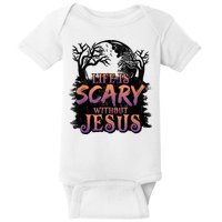 Life Is Scary Without Jesus Funny Halloween Christian Baby Bodysuit
