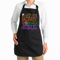 Life Is Scary Without Jesus Apron