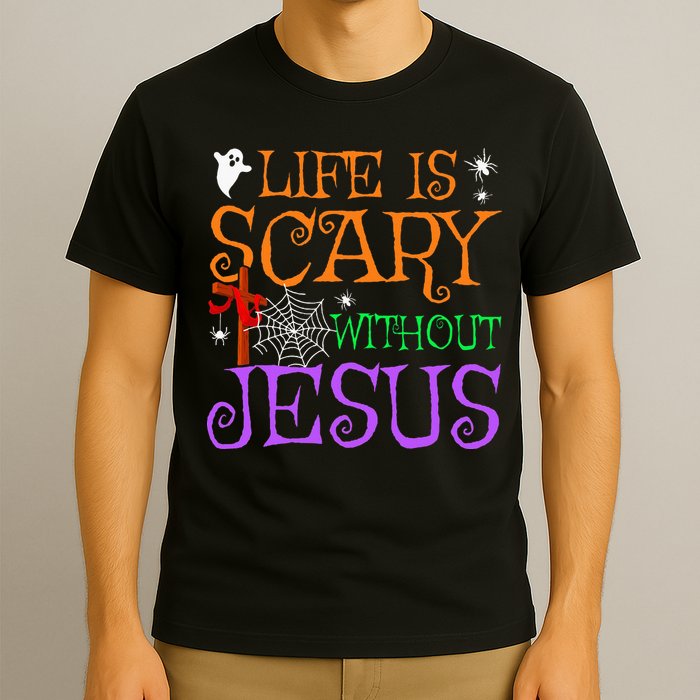 Life Is Scary Without Jesus T-Shirt