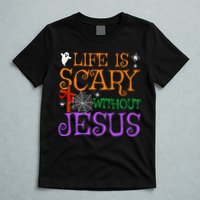 Life Is Scary Without Jesus T-Shirt