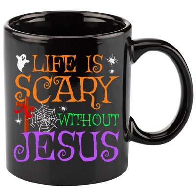 Life Is Scary Without Jesus 11oz C Handle Ceramic Mug