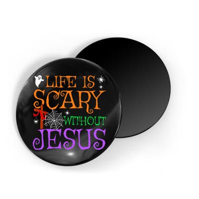Life Is Scary Without Jesus Magnet