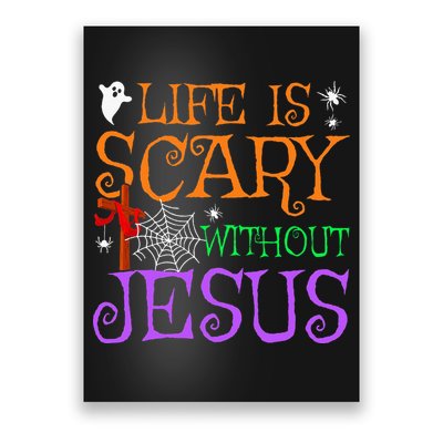 Life Is Scary Without Jesus Poster