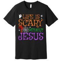 Life Is Scary Without Jesus Premium T-Shirt