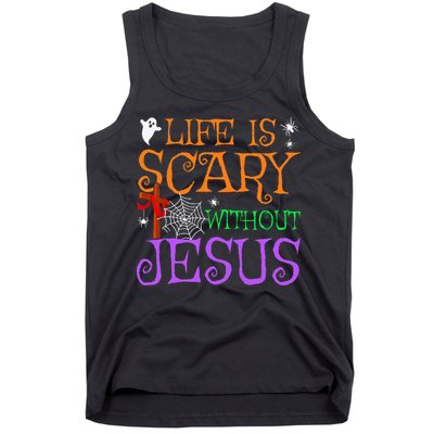 Life Is Scary Without Jesus Tank Top