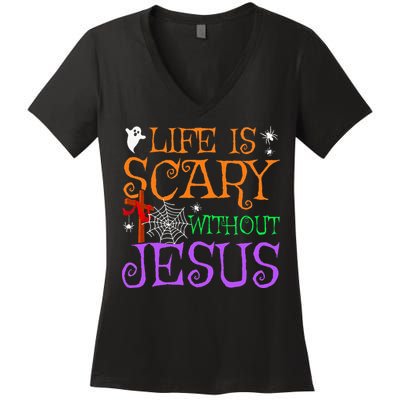Life Is Scary Without Jesus Women's V-Neck T-Shirt
