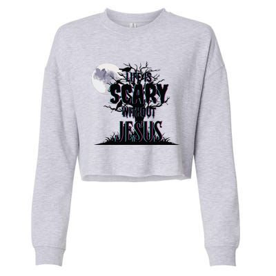 Life Is Scary Without Jesus Christian Halloween Religious Cropped Pullover Crew