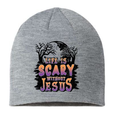 Life Is Scary Without Jesus Sustainable Beanie