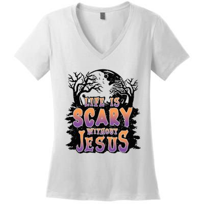 Life Is Scary Without Jesus Women's V-Neck T-Shirt