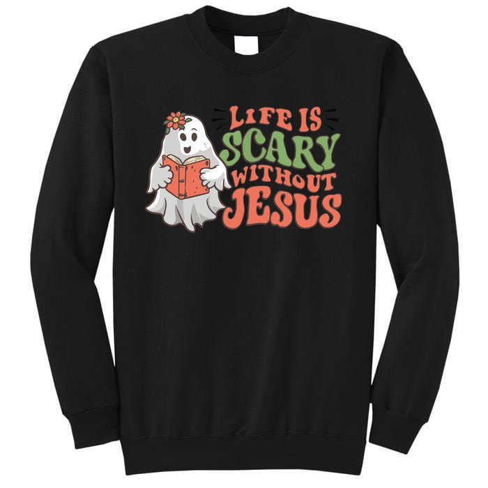 Life Is Scary Without Jesus Christian Halloween Religious Tall Sweatshirt