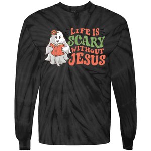 Life Is Scary Without Jesus Christian Halloween Religious Tie-Dye Long Sleeve Shirt