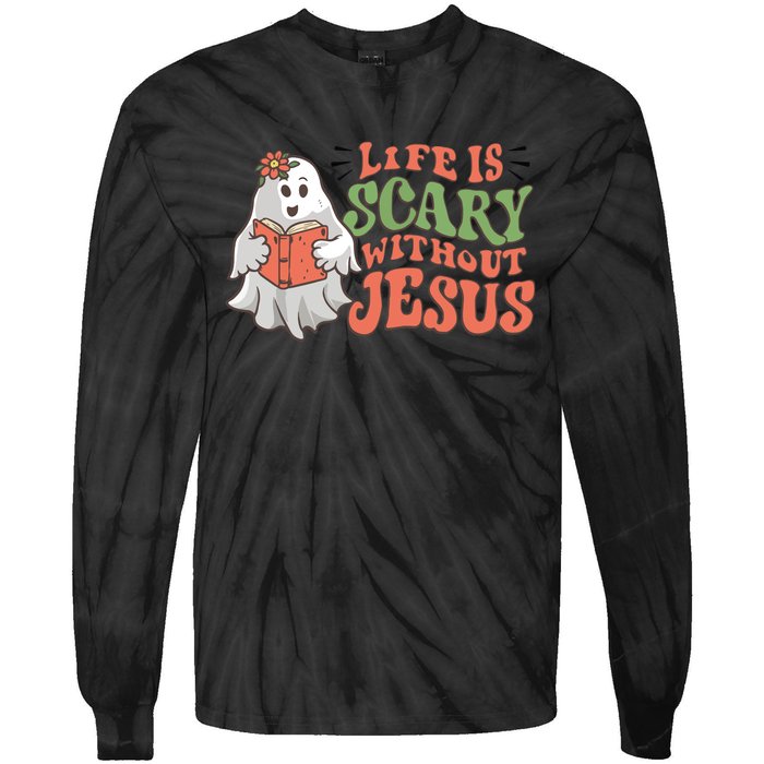 Life Is Scary Without Jesus Christian Halloween Religious Tie-Dye Long Sleeve Shirt