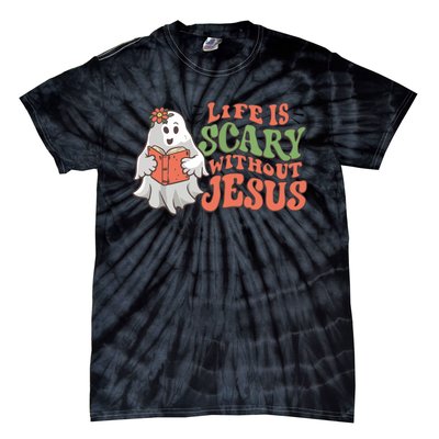 Life Is Scary Without Jesus Christian Halloween Religious Tie-Dye T-Shirt