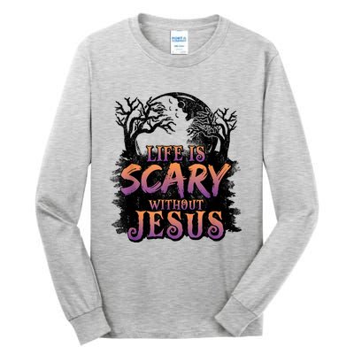 Life Is Scary Without Jesus Funny Halloween Christian Tall Long Sleeve T-Shirt