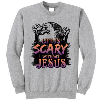 Life Is Scary Without Jesus Funny Halloween Christian Sweatshirt