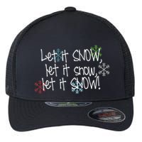 Let It Snow Let It Snow Let It Snow Flexfit Unipanel Trucker Cap
