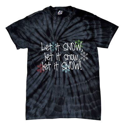 Let It Snow Let It Snow Let It Snow Tie-Dye T-Shirt