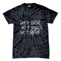 Let It Snow Let It Snow Let It Snow Tie-Dye T-Shirt