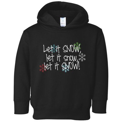 Let It Snow Let It Snow Let It Snow Toddler Hoodie