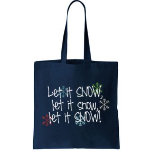 Let It Snow Let It Snow Let It Snow Tote Bag