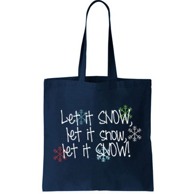 Let It Snow Let It Snow Let It Snow Tote Bag