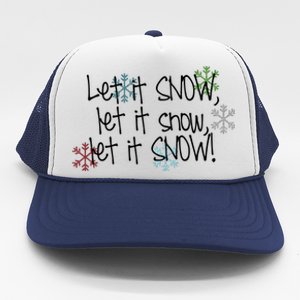 Let It Snow Let It Snow Let It Snow Trucker Hat