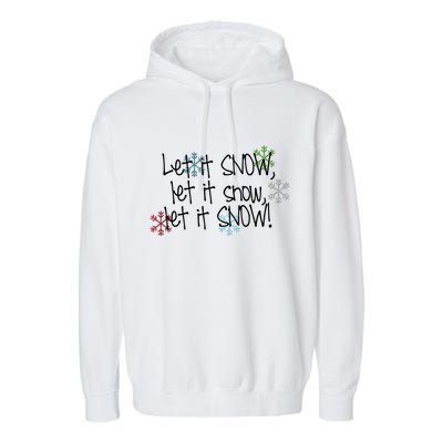 Let It Snow Let It Snow Let It Snow Garment-Dyed Fleece Hoodie