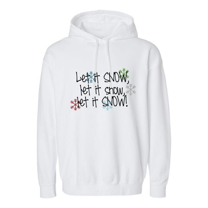 Let It Snow Let It Snow Let It Snow Garment-Dyed Fleece Hoodie