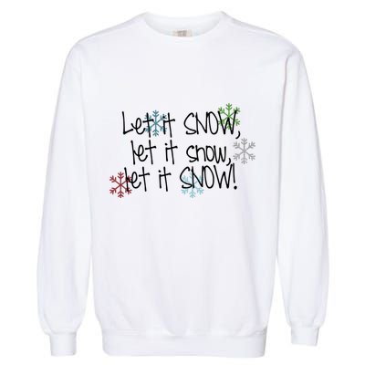 Let It Snow Let It Snow Let It Snow Garment-Dyed Sweatshirt