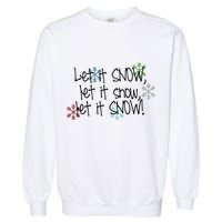 Let It Snow Let It Snow Let It Snow Garment-Dyed Sweatshirt