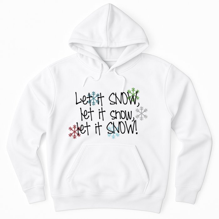 Let It Snow Let It Snow Let It Snow Hoodie