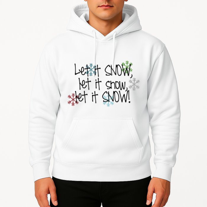 Let It Snow Let It Snow Let It Snow Hoodie